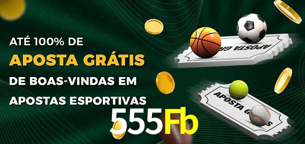 555Fb Ate 100% de Aposta Gratis
