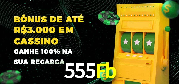555Fb melhor bônus de depósito
