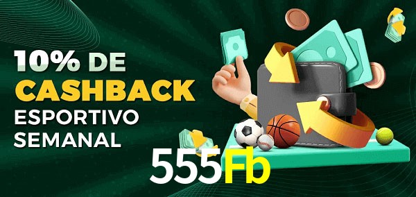 10% de bônus de cashback na 555Fb